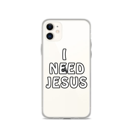 I Need Jesus iPhone Case